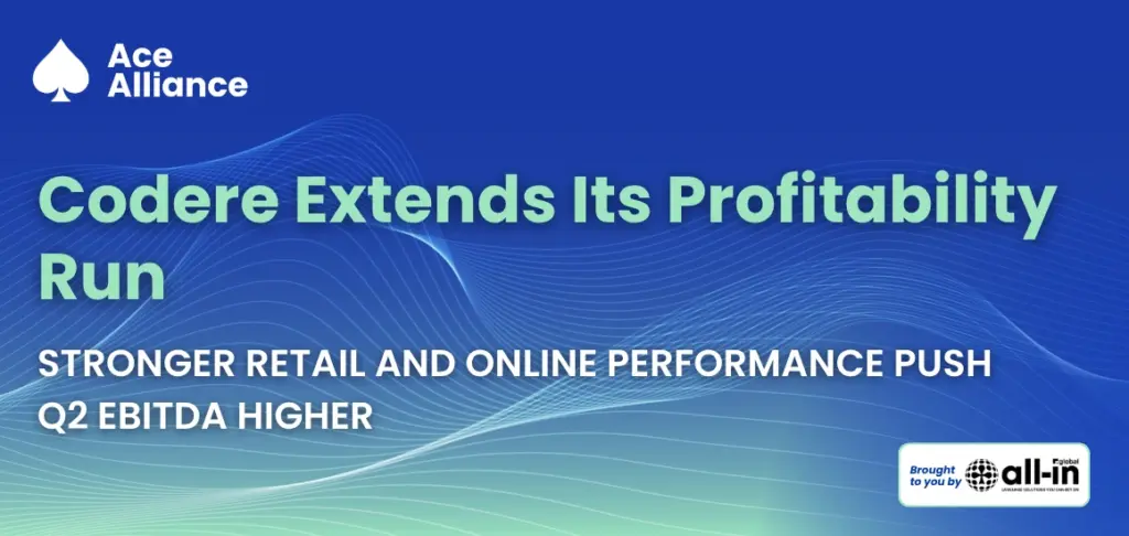 Ace Alliance banner highlighting Codere’s continued profitability growth, with stronger retail and online performance pushing Q2 EBITDA higher.