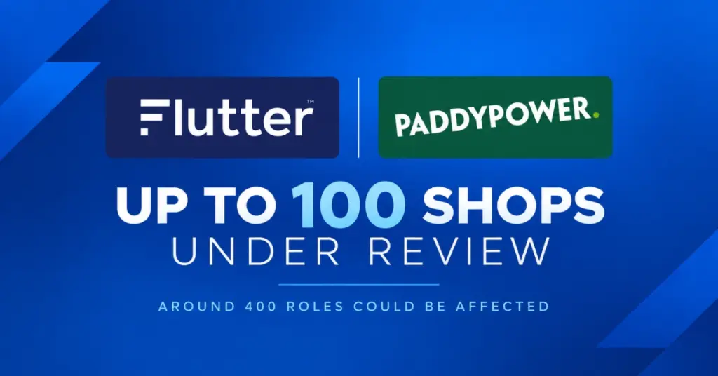 Flutter and Paddy Power logos displayed above text highlighting the review of up to 100 shops and around 400 potentially affected roles.