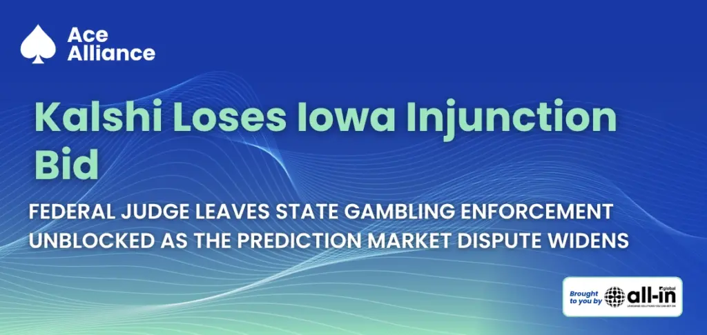 Ace Alliance banner stating that Kalshi lost its Iowa injunction bid, with the federal judge leaving state gambling enforcement unblocked as the prediction market dispute widens.