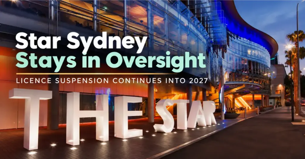 The Star Sydney casino exterior at night with the headline Star Sydney Stays in Oversight and the subheadline Licence Suspension Continues Into 2027.