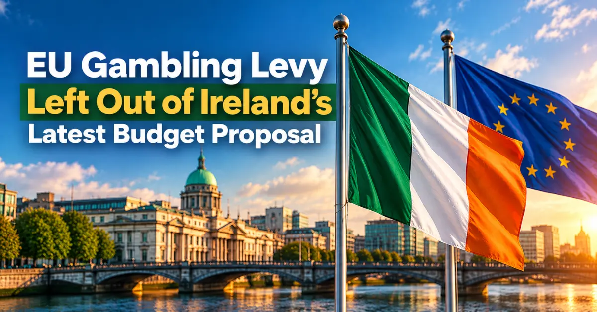 Irish and European Union flags overlooking Dublin, highlighting the exclusion of the proposed EU online gambling levy from Ireland’s latest budget framework.