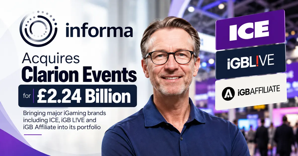 Informa's £2.24bn Clarion Events deal featuring Stephen Carter and major iGaming event brands.