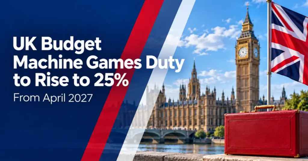 Big Ben, the Union Jack and a red Budget box illustrate the UK’s Machine Games Duty increase.