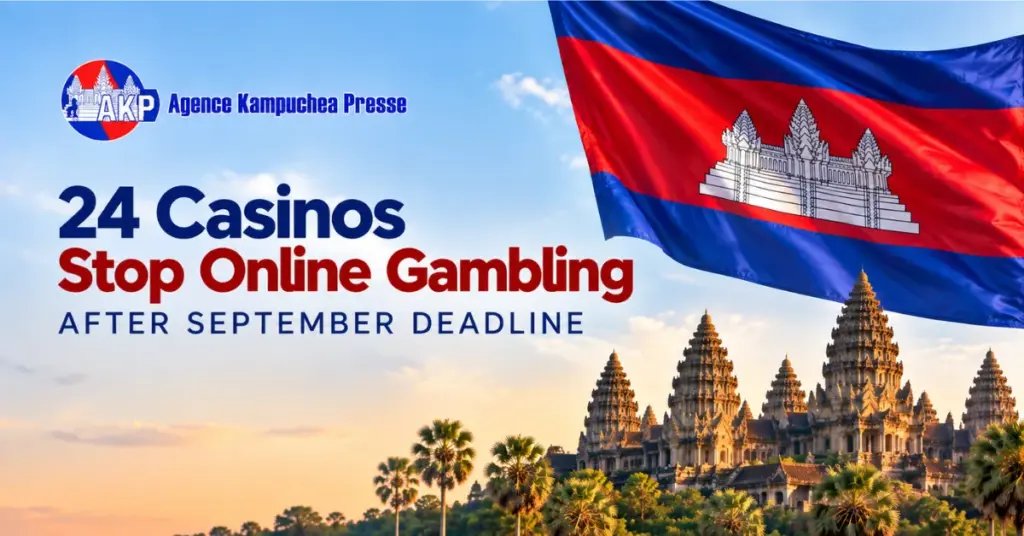 Cambodia online gambling enforcement graphic featuring the AKP logo Cambodian flag and Angkor Wat with 24 casinos halting online gambling after the September deadline